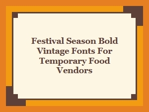 Feastworthy Fonts for Festival Food Vendors