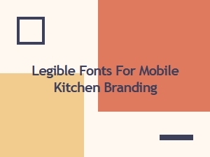 Legible Fonts for Kitchen Branding on Mobile