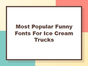 Sweet Scoop Signs: Fonts That Make Ice Cream Trucks Pop