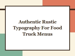 Crafting Authentic Fonts for Food Truck Menus